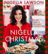 9781401323363-1401323367-Nigella Christmas: Food Family Friends Festivities