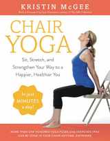 9780062486448-0062486446-Chair Yoga: Sit, Stretch, and Strengthen Your Way to a Happier, Healthier You