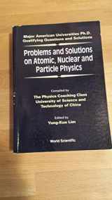 9789810239183-9810239181-PROBLEMS AND SOLUTIONS ON ATOMIC, NUCLEAR AND PARTICLE PHYSICS (Major American Universities PH.D. Qualifying Questions and S)