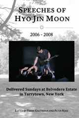 9780892260003-0892260009-Speeches of Hyo Jin Moon 2006-2008: Delivered Sundays at Belvedere Estate in Tarrytown, New York