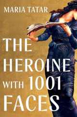 9781631498817-1631498819-The Heroine with 1001 Faces