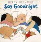 9780689819872-0689819870-Say Goodnight (Oxenbury Board Books)