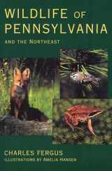 9780811728997-0811728994-Wildlife of Pennsylvania: and the Northeast