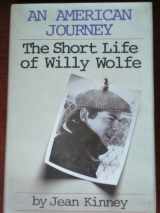 9780671228576-0671228579-An American Journey: The Short Life of Willy Wolfe
