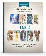 9781952783234-1952783232-More Than A Story: Old Testament: Exploring the Message of the Bible with Children