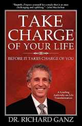 9780978098742-0978098749-Take Charge of Your Life...Before It Takes Charge of You