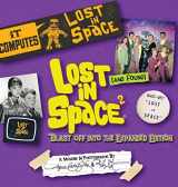 9781735621531-1735621536-Lost (and Found) in Space 2: Blast Off into the Expanded Edition