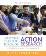 9780132868648-0132868644-Improving Schools Through Action Research: A Reflective Practice Approach (3rd Edition)
