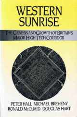 9780043381427-0043381421-Western Sunrise: The Genesis and Growth of Britain's Major High Tech Corridor