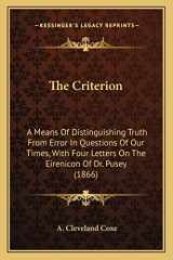 9781164058199-1164058193-The Criterion: A Means Of Distinguishing Truth From Error In Questions Of Our Times, With Four Letters On The Eirenicon Of Dr. Pusey (1866)