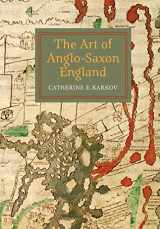 9781783270958-1783270950-The Art of Anglo-Saxon England (Boydell Studies in Medieval Art and Architecture, 1)