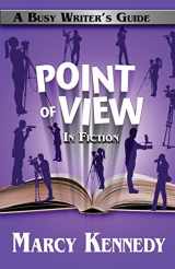 9781988069036-1988069033-Point of View in Fiction (Busy Writer's Guides)