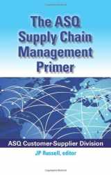 9780873898676-0873898672-The ASQ Supply Chain Management Primer