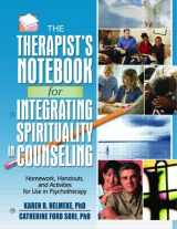 9780789029911-078902991X-Therapist's Notebook for Integrating Spirituality in Counseling, Vol. 1: Homework, Handouts, and Activities for Use in Psychotherapy (Haworth Practical Practice in Mental Health)