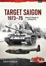9781912390199-1912390191-Target Saigon 1973-75: Volume 3 - Disaster at Da Nang 1975 (Asia@War)