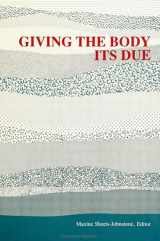9780791409978-079140997X-Giving the Body Its Due (S U N Y SERIES, THE BODY IN CULTURE, HISTORY, AND RELIGION)