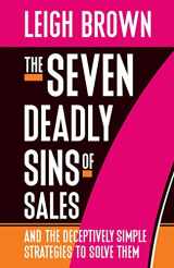 9781943817047-1943817049-The Seven Deadly Sins of Sales: and the Deceptively Simple Strategies to Solve Them