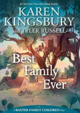 9781534412156-1534412158-Best Family Ever (A Baxter Family Children Story)