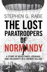 9781009206372-1009206370-The Lost Paratroopers of Normandy: A Story of Resistance, Courage, and Solidarity in a French Village