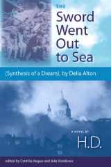 9780813030661-0813030668-The Sword Went Out to Sea: (Synthesis of a Dream), by Delia Alton