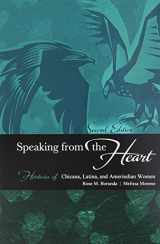 9781465245861-1465245863-Speaking from the Heart: Herstories of Chicana, Latina, and Amerindian Women