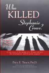 9780974134208-0974134201-Who Killed Stephanie Crowe: Anatomy of a Murder Investigation