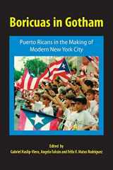 9781558763562-1558763562-Boricuas in Gotham: Puerto Ricans in the Making of Modern New York City