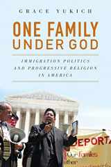 9780199988679-0199988676-One Family Under God: Immigration Politics and Progressive Religion in America