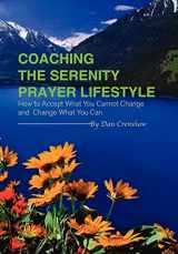 9781441559548-144155954X-Coaching the Serenity Prayer Lifestyle: How to Accept What You Cannot Change and Change What You Can