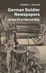 9780521192910-0521192919-German Soldier Newspapers of the First World War (Studies in the Social and Cultural History of Modern Warfare, Series Number 33)