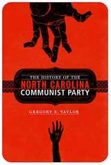 9781570038020-1570038023-The History of the North Carolina Communist Party (Non Series)