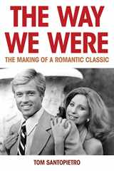 9781493071258-1493071254-The Way We Were: The Making of a Romantic Classic
