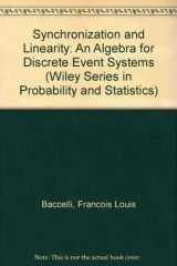 9780471936091-047193609X-Synchronization and Linearity: An Algebra for Discrete Event Systems (Wiley Series in Probability and Statistics)
