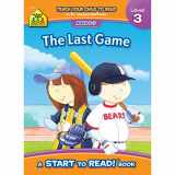 9780887432682-0887432689-School Zone - The Last Game, Start to Read!® Book Level 3 - Ages 6 to 7, Rhyming, Early Reading, Vocabulary, Sentence Structure, Picture Clues, and More (School Zone Start to Read!® Book Series)