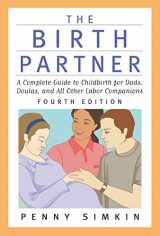 9781558328198-155832819X-The Birth Partner - Revised 4th Edition: A Complete Guide to Childbirth for Dads, Doulas, and All Other Labor Companions