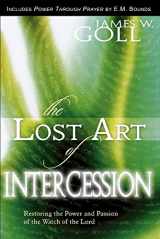 9780768424287-0768424283-The Lost Art of Intercession Expanded Edition: Restoring the Power and Passion of the Watch of the Lord
