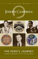 9781608681891-1608681890-The Hero's Journey: Joseph Campbell on His Life and Work (The Collected Works of Joseph Campbell)