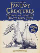 9781440354601-144035460X-Magnificent Fantasy Creatures and How to Draw Them