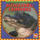9780836882384-0836882385-Alligators / Caimanes (Animals I See At The Zoo / Animales Que Veo en el Zoológico) (Spanish and English Edition)