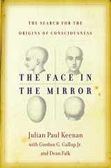 9780060012793-006001279X-The Face in the Mirror: The Search for the Origins of Consciousness