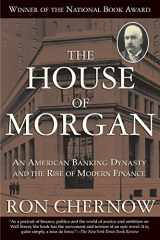 9780802144652-0802144659-The House of Morgan: An American Banking Dynasty and the Rise of Modern Finance