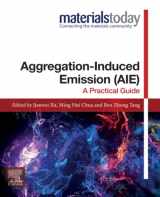 9780128243350-012824335X-Aggregation-Induced Emission (AIE): A Practical Guide (Materials Today)