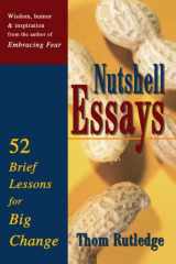 9780595280056-0595280056-Nutshell Essays: 52 Brief Lessons for Big Change
