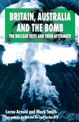 9781403921024-1403921024-Britain, Australia and the Bomb: The Nuclear Tests and their Aftermath (International Papers in Political Economy)