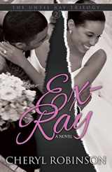 9780984711048-098471104X-Ex-Ray: Book Two of the Until Ray Trilogy