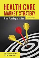 9780763789282-0763789283-Health Care Market Strategy: From Planning to Action