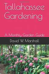 9781729564974-1729564976-Tallahassee Gardening: A Monthly Garden Guide