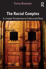 9780367177706-0367177706-The Racial Complex: A Jungian Perspective on Culture and Race