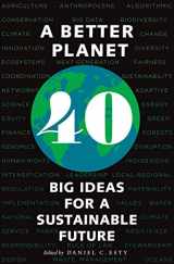 9780300246247-0300246242-A Better Planet: Forty Big Ideas for a Sustainable Future
