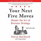 9781797113357-1797113356-Your Next Five Moves: Master the Art of Business Strategy
